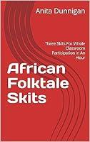 Algopix Similar Product 19 - African Folktale Skits Three Skits For