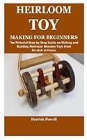 Algopix Similar Product 20 - HEIRLOOM TOY MAKING FOR BEGINNERS The