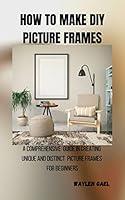 Algopix Similar Product 12 - HOW TO MAKE DIY PICTURE FRAMES A