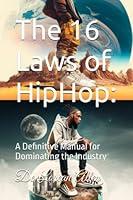 Algopix Similar Product 18 - The 16 Laws of HipHop A Definitive