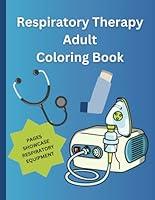 Algopix Similar Product 2 - Respiratory Therapy Adult Coloring Book