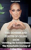 Algopix Similar Product 19 - THE GENESIS AND ZENITH OF CELINE DION