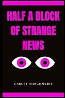 Algopix Similar Product 15 - Half A Block Of Strange News