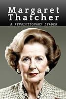 Algopix Similar Product 4 - Margaret Thatcher A Revolutionary