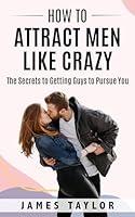 Algopix Similar Product 16 - How to Attract Men Like Crazy The