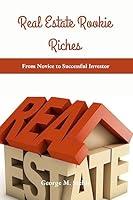 Algopix Similar Product 6 - Real Estate Rookie Riches  From Novice