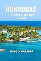 Algopix Similar Product 12 - Honduras Travel Guide 2024 Travel