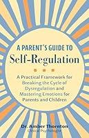 Algopix Similar Product 17 - A Parents Guide to SelfRegulation A