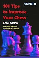 Algopix Similar Product 17 - 101 Tips to Improve Your Chess