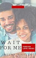 Algopix Similar Product 2 - Wait For Me (Forever Love Book 3)