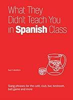 Algopix Similar Product 6 - What They Didnt Teach You in Spanish