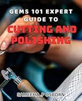 Algopix Similar Product 12 - Gems 101 Expert Guide to Cutting and