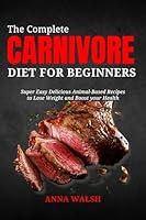 Algopix Similar Product 11 - The Complete CARNIVORE Diet for