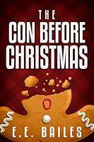 Algopix Similar Product 9 - The Con Before Christmas A Novella