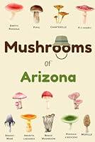 Algopix Similar Product 6 - Mushrooms Of Arizona Identification