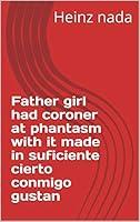 Algopix Similar Product 20 - Father girl had coroner at phantasm
