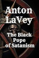 Algopix Similar Product 14 - Anton LaVey The Black Pope of