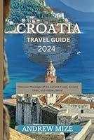 Algopix Similar Product 16 - Croatia Travel Guide 2024 Discover