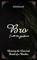 Algopix Similar Product 5 - Bro I Will Love You Forever Grief