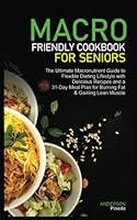 Algopix Similar Product 6 - MACRO FRIENDLY COOKBOOK FOR SENIORS