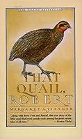 Algopix Similar Product 8 - That Quail, Robert