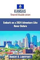 Algopix Similar Product 12 - Kansas Travel Guide 2024 Embark on a