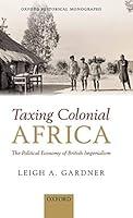 Algopix Similar Product 8 - Taxing Colonial Africa The Political