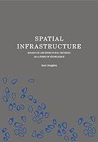 Algopix Similar Product 8 - Spatial Infrastructure Essays on