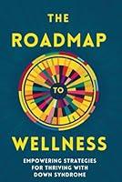 Algopix Similar Product 7 - The Roadmap To Wellness Empowering