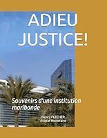 Algopix Similar Product 10 - ADIEU JUSTICE Souvenirs dune