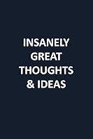 Algopix Similar Product 17 - Insanely Great Thoughts  Ideas 6x9