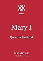 Algopix Similar Product 3 - Mary I Queen of England Tudor Times