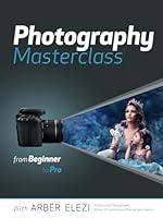 Algopix Similar Product 4 - Photography Masterclass From Beginner