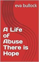 Algopix Similar Product 15 - A Life of Abuse There is Hope