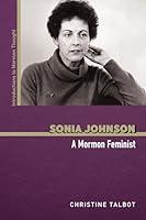 Algopix Similar Product 1 - Sonia Johnson A Mormon Feminist