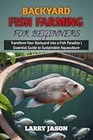 Algopix Similar Product 16 - BACKYARD FISH FARMING FOR BEGINNERS