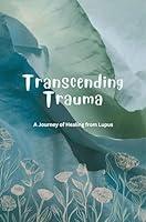 Algopix Similar Product 16 - Transcending Trauma A Journey of