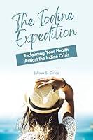 Algopix Similar Product 15 - The Iodine Expedition Reclaiming Your