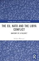 Algopix Similar Product 7 - The EU NATO and the Libya Conflict