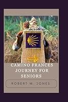 Algopix Similar Product 3 - Camino Frances Journey For Seniors