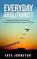 Algopix Similar Product 11 - Everyday Abolitionist Discover What