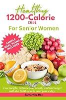 Algopix Similar Product 9 - 1200Calorie Diet For Senior Women