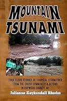 Algopix Similar Product 19 - MOUNTAIN TSUNAMI True Flood Stories of