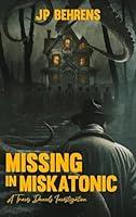 Algopix Similar Product 10 - Missing in Miskatonic A Travis Daniels