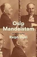 Algopix Similar Product 20 - Osip Mandelstam: A Biography