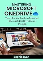 Algopix Similar Product 14 - MASTERING MICROSOFT ONEDRIVE Your