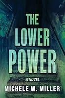 Algopix Similar Product 20 - The Lower Power: A Novel