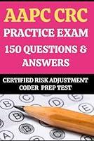 Algopix Similar Product 13 - AAPC CRC PRACTICE EXAM 150 QUESTIONS 