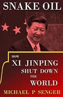 Algopix Similar Product 8 - Snake Oil How Xi Jinping Shut Down the