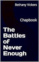 Algopix Similar Product 13 - The Battles of Never Enough: Chapbook